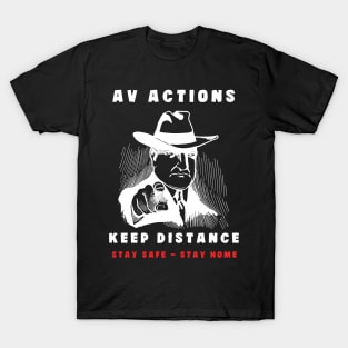 AV actions keep Distancing T-Shirt